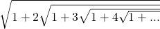 \sqrt{1+2\sqrt{1+3\sqrt{1+4{\sqrt{1+...}}}